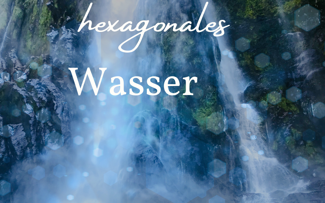 heaxagonales Wasser